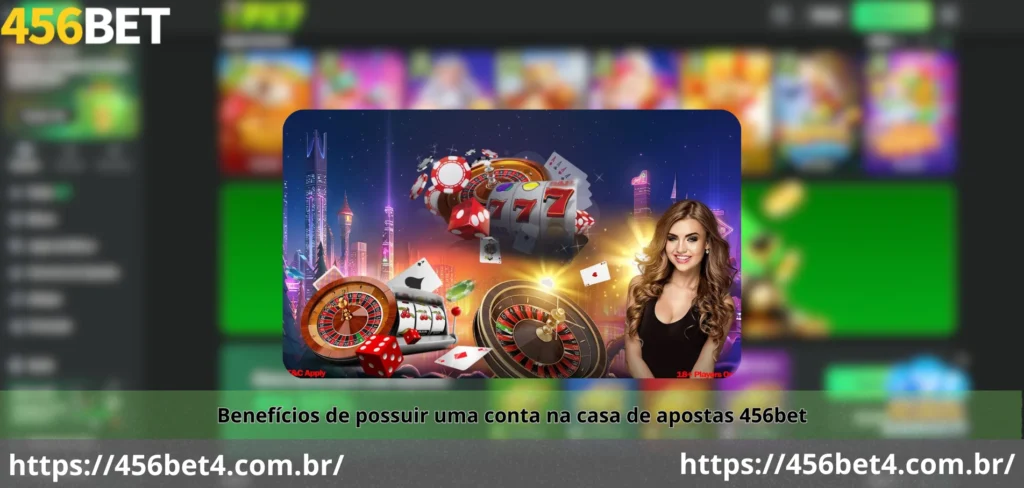 Registro 456bet - Abrir sua Conta Apostas em Apenas 1 Minuto 4 Benefícios de possuir uma conta na casa de apostas 456bet
